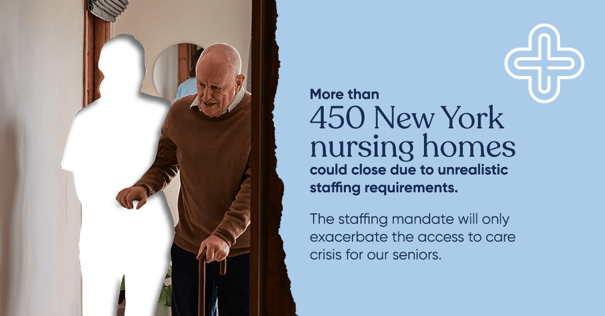 More than 450 New York nursing homes could close due to unrealistic staffing requirements. The staffing mandate will only exacerbate the access to care crisis for our seniors.